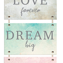 LOVE FOREVER DREAM BIG PLAQUE